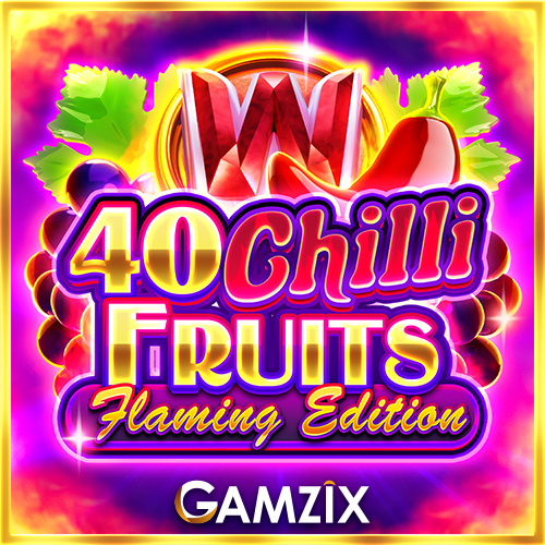 40 Chilli Fruits Flaming Edition