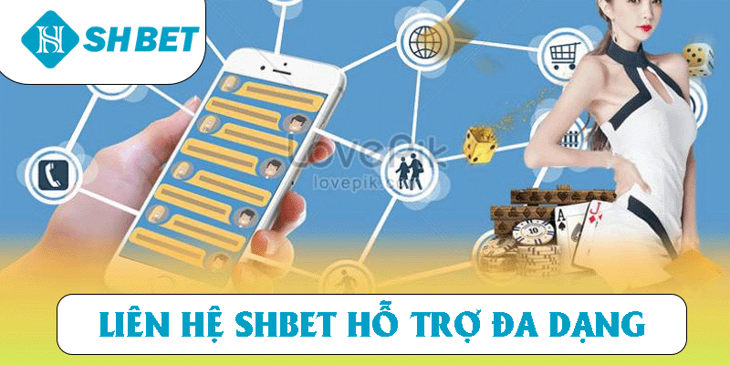 Liên Hệ SHBET Hỗ Trợ Đa Dạng