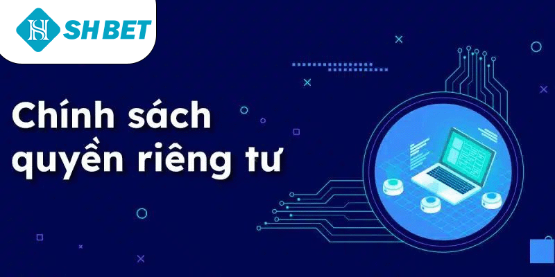 Quyền riêng tư SHBET chính sách
